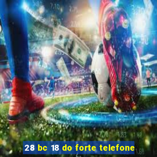 28 bc 18 do forte telefone